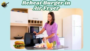 Reheat Burger in Air Fryer