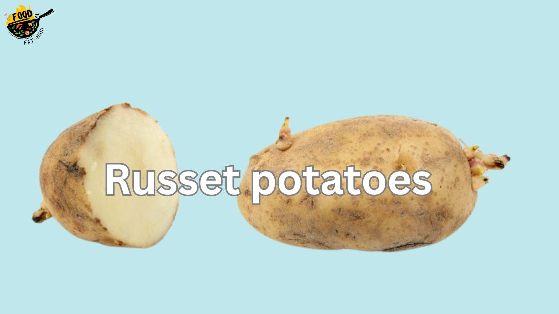 Russet potatoes