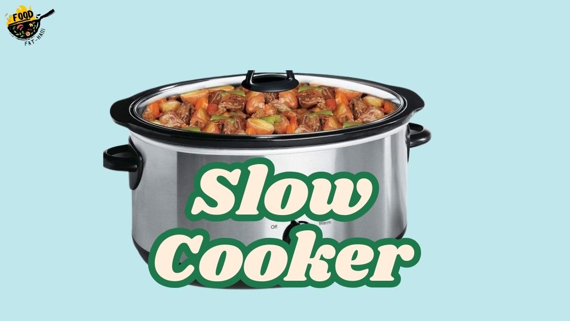 Slow Cooker