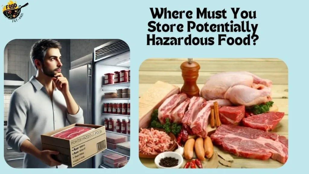 Store Potentially Hazardous Food