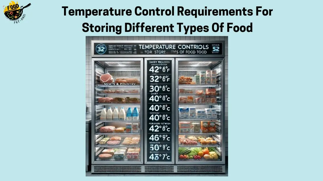 Temperature Control Requirements For Storing Different Types Of Food