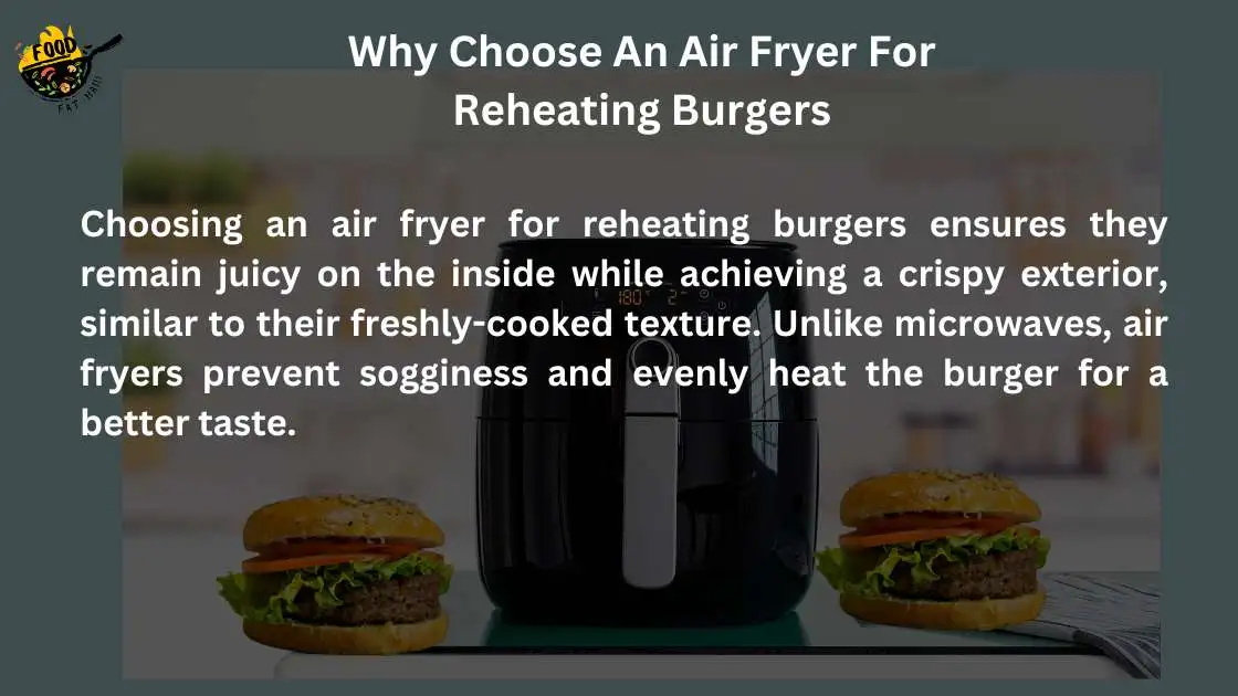 Why Choose An Air Fryer For Reheating Burgers