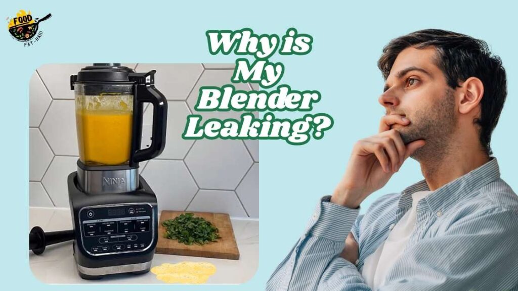 Why is My Blender Leaking