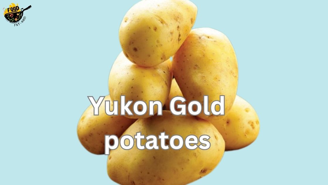 Yukon Gold potatoes