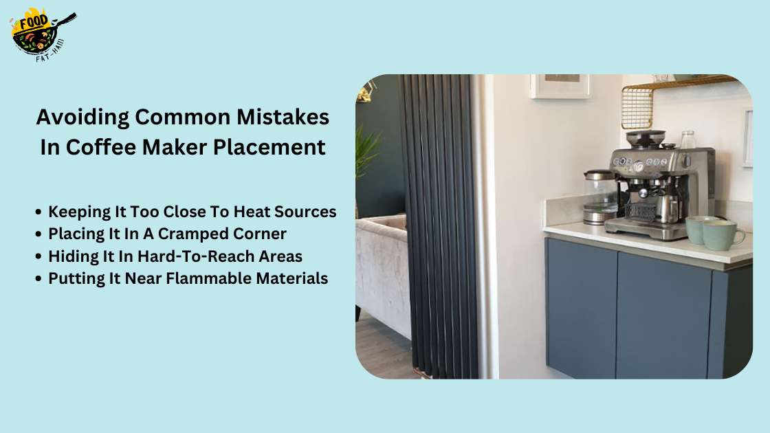 Avoiding Common Mistakes In Coffee Maker Placement