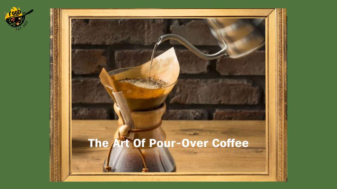 The Art Of Pour-Over Coffee