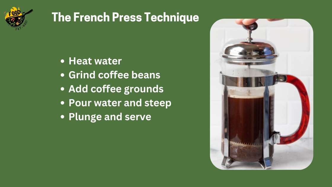 The French Press Technique